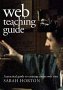 Web Teaching Guide: A Practical Approach to Creating Course Web Sites 