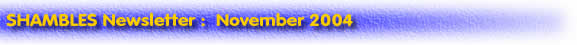Shambles November 2004 Newsletter