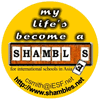Badge : "My life's become a Shambles"